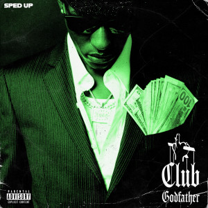 Sped Up Songs + Nightcore的專輯Club Godfather (Sped Up) (Explicit)
