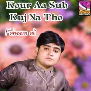 Album Kour Aa Sub Kuj Na Tho from Faheem Ali