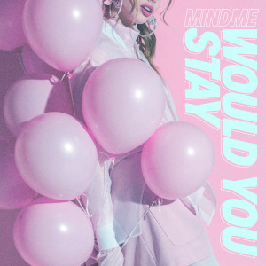 收听Mindme的Would You Stay (Instrumental Version)歌词歌曲