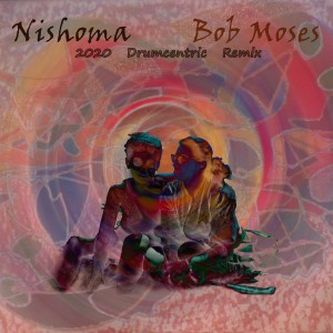 อัลบัม Nishoma (2020 Drumcentric Remix) ศิลปิน Bob Moses