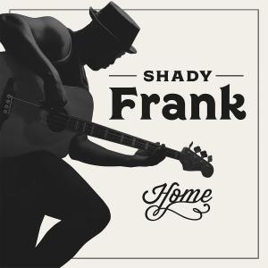 收聽Shady Frank的Home歌詞歌曲