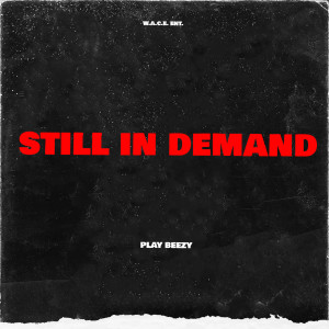 อัลบัม Still in Demand (Explicit) ศิลปิน Play Beezy