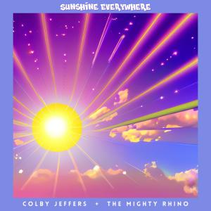 Colby Jeffers的專輯Sunshine Everywhere (feat. The Mighty Rhino)