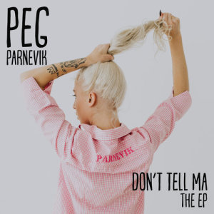 Peg Parnevik的專輯Don't Tell Ma - EP