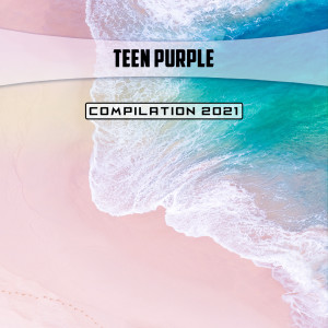 Teen Purple Compilation 2021 dari Various
