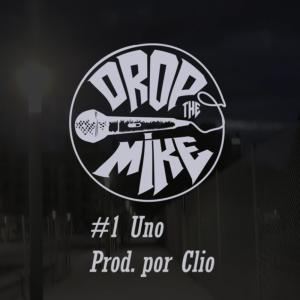 #DropTheMike 1 Uno (feat. Clioenllamas) (Explicit)
