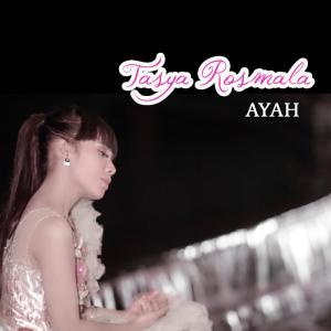 Dengarkan lagu Ayah nyanyian Tasya Rosmala dengan lirik