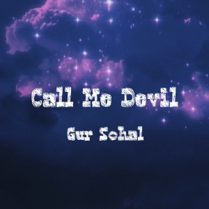 Listen to Call Me Devil song with lyrics from Gur Sohal