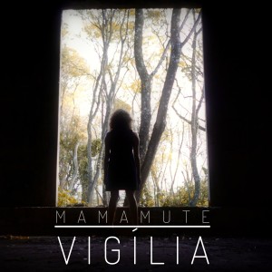 收聽Mamamute的Vigília歌詞歌曲