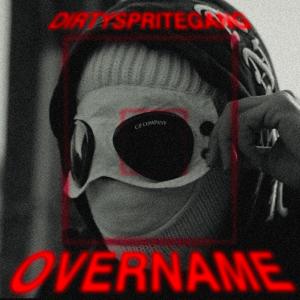 收听DirtySpriteGang的Overname (Explicit)歌词歌曲