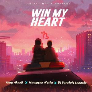 อัลบัม Win My Heart (feat. King Manji, Hirogwan Ngila & Dj Yoroboiz Lapache) ศิลปิน Hirogwan Ngila
