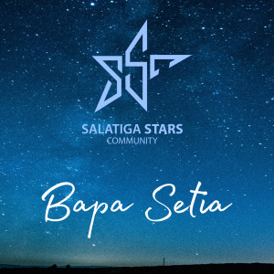 收聽Salatiga Stars Community的Bapa Setia歌詞歌曲