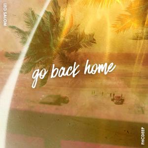 ดาวน์โหลดและฟังเพลง Go Back Home พร้อมเนื้อเพลงจาก Leo Salom