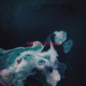 收聽AWOLNATION的Kill Your Heroes歌詞歌曲