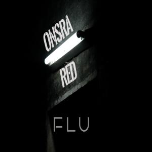 Listen to Flu (Explicit) song with lyrics from Onsra