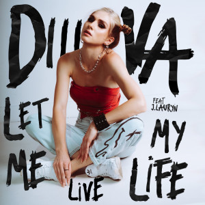 Dengarkan lagu Let Me Live My Life (Explicit) nyanyian DIIIVA dengan lirik