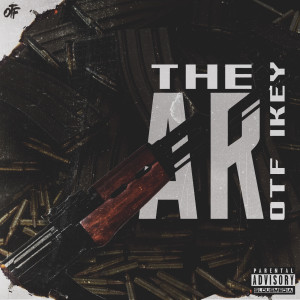 收聽Otf Ikey的The AR (Explicit)歌詞歌曲