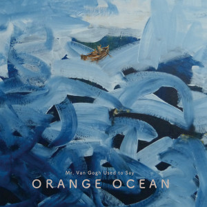 Dengarkan lagu 梵高曾经对我说 (Mr. Van Gogh Used to Say) nyanyian 橘子海（Orange Ocean） dengan lirik