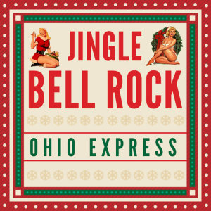 ดาวน์โหลดและฟังเพลง Jingle Bell Rocks พร้อมเนื้อเพลงจาก Ohio Express