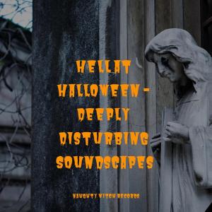 Album Hell at Halloween - Deeply Disturbing Soundscapes from Scary Sounds