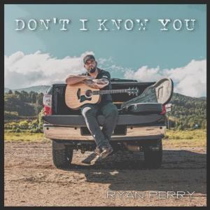 Ryan Perry的專輯Don't I Know You