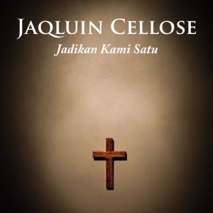 Dengarkan Jadikan Kami Satu lagu dari Jaqluin Cellose dengan lirik