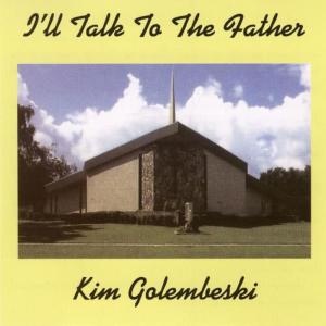 Kim Golembeski的專輯I'll Talk To The Father