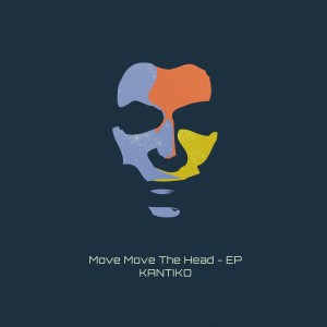 Kantiko的專輯Move Move the Head - EP