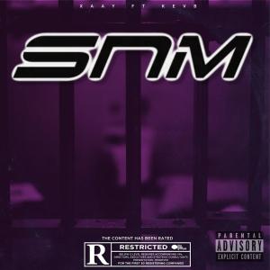 收聽Xaay的SNM (feat. Kev B) (Explicit)歌詞歌曲
