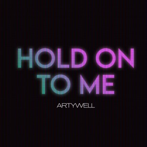 Album Hold On To Me oleh Artywell