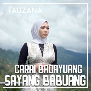 Dengarkan CARAI BADAYUANG SAYANG BABUANG lagu dari Fauzana dengan lirik