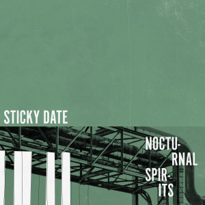 อัลบัม Sticky Date ศิลปิน Nocturnal Spirits