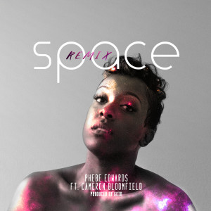 Space (Remix) dari Phebe Edwards