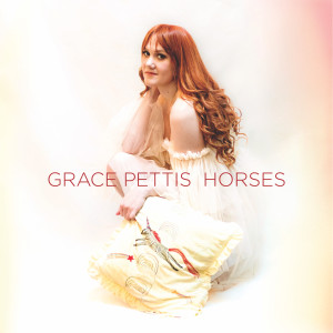Grace Pettis的專輯Horses