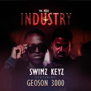 Listen to The Music Industry (feat. Geoson 3000) song with lyrics from Swimz Keyz