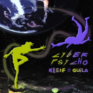 ดาวน์โหลดและฟังเพลง Cyberpsycho (feat. Guila) (Explicit) พร้อมเนื้อเพลงจาก Kleif