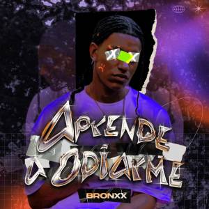 收聽Bronxx的APRENDE A ODIARME歌詞歌曲