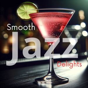 Smooth Jazz Music Academy的专辑Easy Listening Jazz Delights (Smooth Jazz Music)