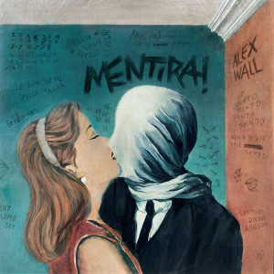 收聽Alex Wall的mentira!歌詞歌曲