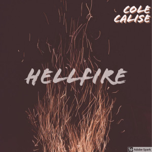 ดาวน์โหลดและฟังเพลง Hellfire (Explicit) พร้อมเนื้อเพลงจาก Cole Calise