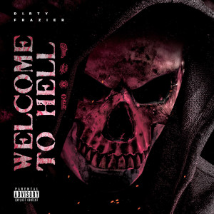 Album Welcome to Hell (Explicit) from Dirty Frazier