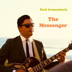 收聽Paul Armendariz的The Messsenger歌詞歌曲