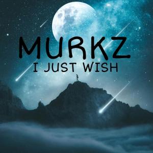 อัลบัม I Just Wish ศิลปิน Murkz