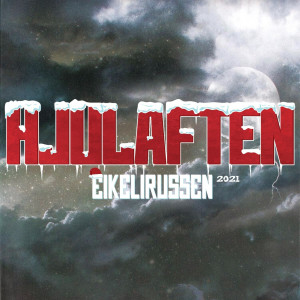 收听Lille Zim的Hjulaften 2021 - Eikelirussen (Explicit)歌词歌曲