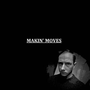 Listen to Makin' Moves (Explicit) song with lyrics from Greyfaceraver