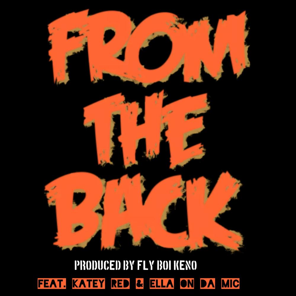 From The Back (feat. Katey Red & Ella On Da Mic) (Explicit)