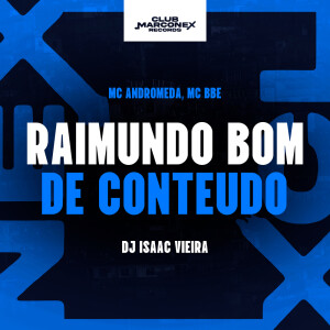 MC BBE的专辑Raimundo Bom De Conteúdo (Explicit)