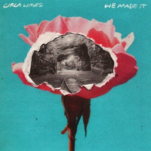 Circa Waves的專輯We Made It