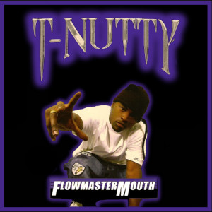 T-Nutty的專輯Flowmastermouth (Radio Edit)