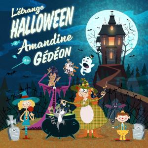อัลบัม L’étrange Halloween d’Amandine et de Gédéon ศิลปิน Lunou Zucchini